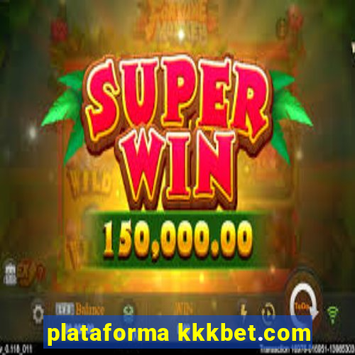 plataforma kkkbet.com